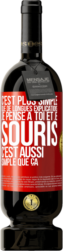 39,95 € Envoi gratuit | Vin rouge Édition Premium MBS® Reserva C'est plus simple que de longues explications. Je pense à toi et souris. C'est aussi simple que ça Étiquette Rouge. Étiquette personnalisable Reserva 12 Mois Récolte 2015 Tempranillo