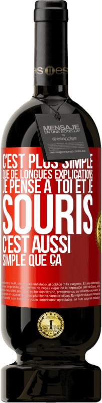 49,95 € | Vin rouge Édition Premium MBS® Réserve C'est plus simple que de longues explications. Je pense à toi et je souris. C'est aussi simple que ça Étiquette Rouge. Étiquette personnalisable Réserve 12 Mois Récolte 2015 Tempranillo