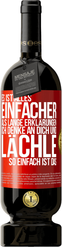 49,95 € Kostenloser Versand | Rotwein Premium Ausgabe MBS® Reserve Es ist alles einfacher als lange Erklärungen. Ich denke an dich und lächle. So einfach ist das Rote Markierung. Anpassbares Etikett Reserve 12 Monate Ernte 2016 Tempranillo