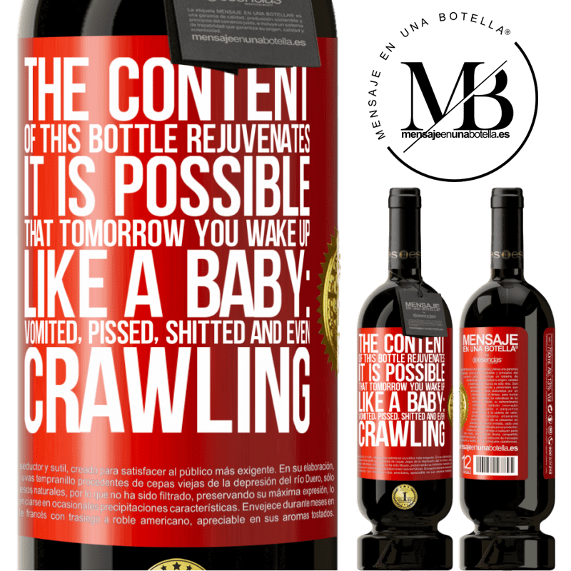 49,95 € Free Shipping | Red Wine Premium Edition MBS® Reserve The content of this bottle rejuvenates. It is possible that tomorrow you wake up like a baby: vomited, pissed, shitted and Red Label. Customizable label Reserve 12 Months Harvest 2015 Tempranillo