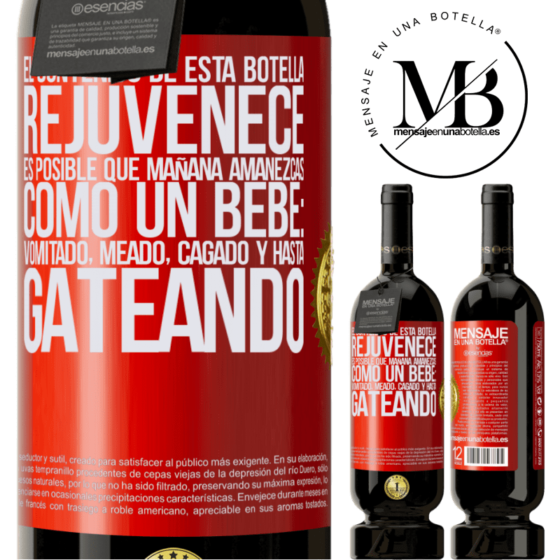 49,95 € Envío gratis | Vino Tinto Edición Premium MBS® Reserva El contenido de esta botella rejuvenece. Es posible que mañana amanezcas como un bebé: vomitado, meado, cagado y hasta Etiqueta Roja. Etiqueta personalizable Reserva 12 Meses Cosecha 2015 Tempranillo