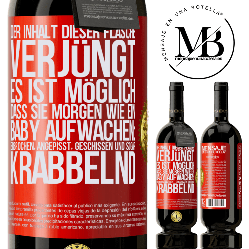 49,95 € Kostenloser Versand | Rotwein Premium Ausgabe MBS® Reserve Der Inhalt dieser Flasche verjüngt: Es ist möglich, dass du morgen wie ein Baby aufwachst: Erbrochen, angepisst, geschissen und Rote Markierung. Anpassbares Etikett Reserve 12 Monate Ernte 2015 Tempranillo