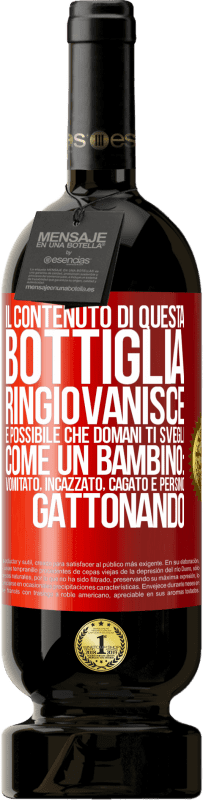 49,95 € | Vino rosso Edizione Premium MBS® Riserva Il contenuto di questa bottiglia ringiovanisce. È possibile che domani ti svegli come un bambino: vomitato, incazzato, Etichetta Rossa. Etichetta personalizzabile Riserva 12 Mesi Raccogliere 2015 Tempranillo