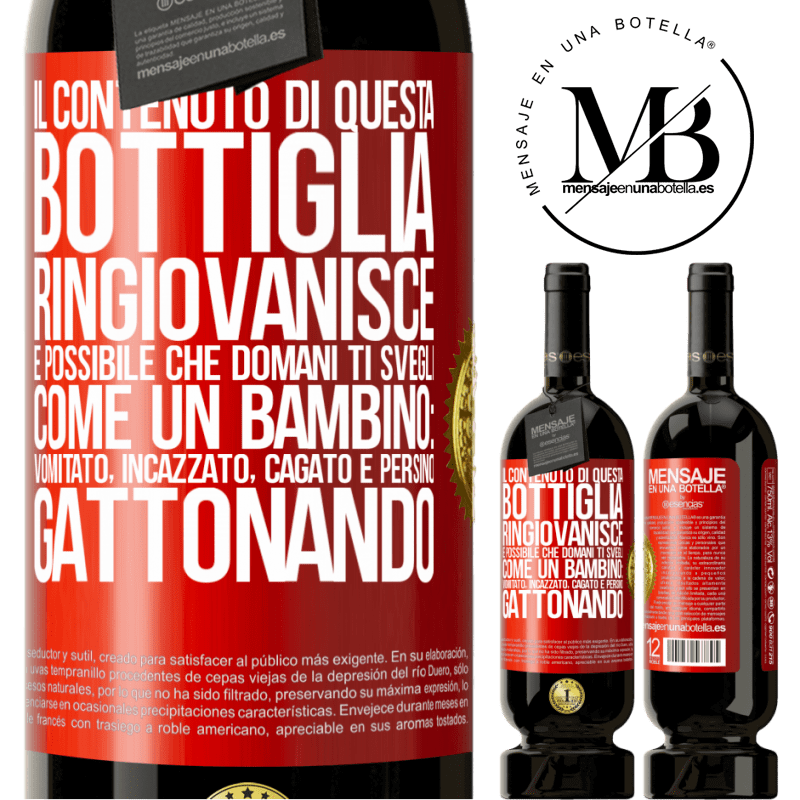 49,95 € Spedizione Gratuita | Vino rosso Edizione Premium MBS® Riserva Il contenuto di questa bottiglia ringiovanisce. È possibile che domani ti svegli come un bambino: vomitato, incazzato, Etichetta Rossa. Etichetta personalizzabile Riserva 12 Mesi Raccogliere 2015 Tempranillo