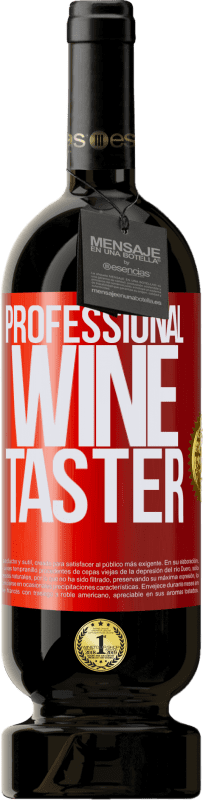 49,95 € Envío gratis | Vino Tinto Edición Premium MBS® Reserva Professional wine taster Etiqueta Roja. Etiqueta personalizable Reserva 12 Meses Cosecha 2014 Tempranillo