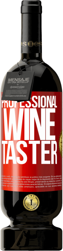«Professional wine taster» Edição Premium MBS® Reserva