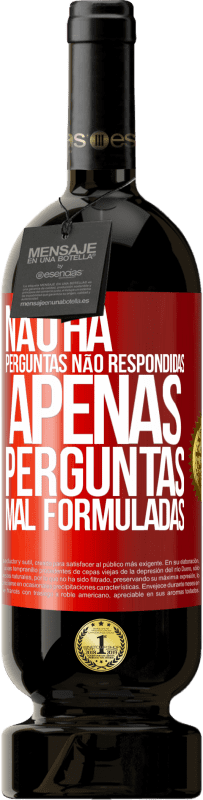 «Não há perguntas não respondidas, apenas perguntas mal formuladas» Edição Premium MBS® Reserva