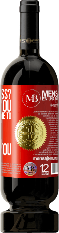 «how do I kiss? If I kiss you, you will want me to make love to you» Premium Edition MBS® Reserva