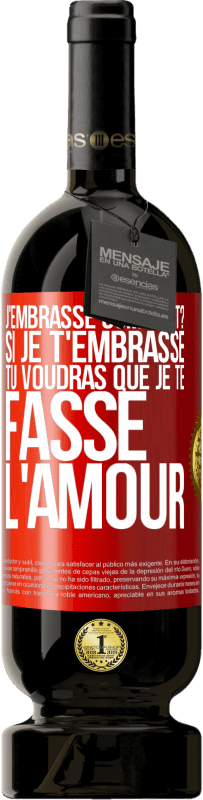 49,95 € | Vin rouge Édition Premium MBS® Réserve J'embrasse comment? Si je t'embrasse, tu voudras que je te fasse l'amour Étiquette Rouge. Étiquette personnalisable Réserve 12 Mois Récolte 2015 Tempranillo