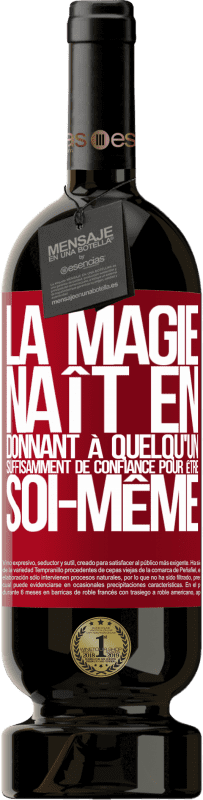 49,95 € Envoi gratuit | Vin rouge Édition Premium MBS® Réserve La magie naît en donnant à quelqu'un suffisamment de confiance pour être soi-même Étiquette Rouge. Étiquette personnalisable Réserve 12 Mois Récolte 2016 Tempranillo