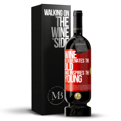«Wine rejuvenates the old and inspires the young» Premium Edition MBS® Reserva