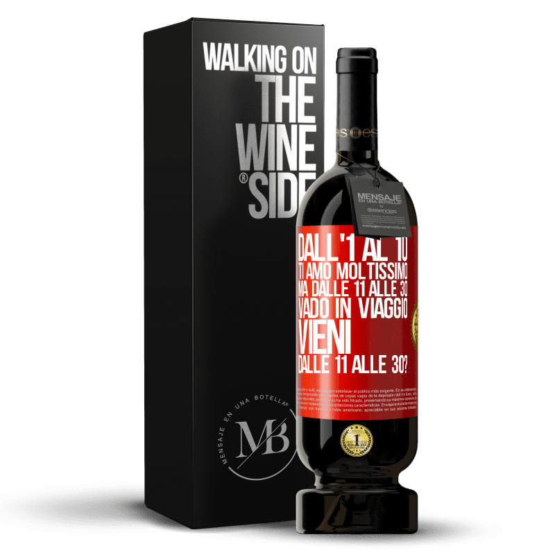 49,95 € Spedizione Gratuita | Vino rosso Edizione Premium MBS® Riserva Dall'1 al 10 ti amo moltissimo. Ma dalle 11 alle 30 vado in viaggio. Vieni dalle 11 alle 30? Etichetta Rossa. Etichetta personalizzabile Riserva 12 Mesi Raccogliere 2016 Tempranillo