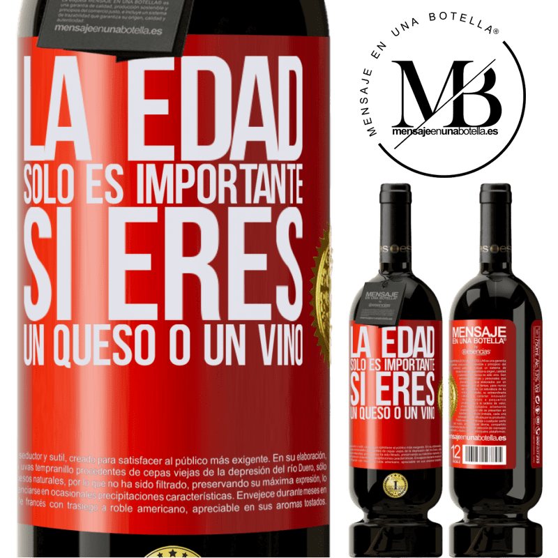 49,95 € Envío gratis | Vino Tinto Edición Premium MBS® Reserva La edad solo es importante si eres un queso o un vino Etiqueta Roja. Etiqueta personalizable Reserva 12 Meses Cosecha 2014 Tempranillo