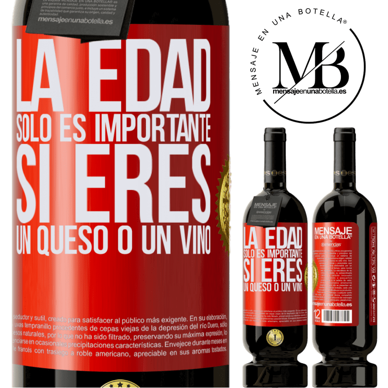 49,95 € Envío gratis | Vino Tinto Edición Premium MBS® Reserva La edad solo es importante si eres un queso o un vino Etiqueta Roja. Etiqueta personalizable Reserva 12 Meses Cosecha 2016 Tempranillo
