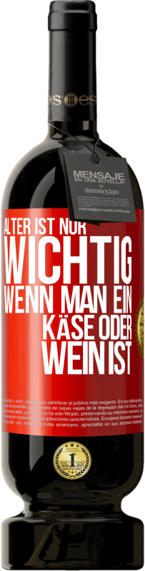 49,95 € Kostenloser Versand | Rotwein Premium Ausgabe MBS® Reserve Alter ist nur wichtig, wenn man ein Käse oder Wein ist Rote Markierung. Anpassbares Etikett Reserve 12 Monate Ernte 2014 Tempranillo