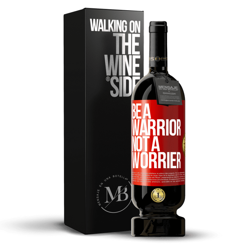 49,95 € Spedizione Gratuita | Vino rosso Edizione Premium MBS® Riserva Be a warrior, not a worrier Etichetta Rossa. Etichetta personalizzabile Riserva 12 Mesi Raccogliere 2015 Tempranillo