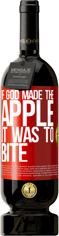49,95 € | 红酒 高级版 MBS® 预订 如果上帝造了苹果，那就要咬人 红色标签. 可自定义的标签 预订 12 个月 收成 2014 Tempranillo