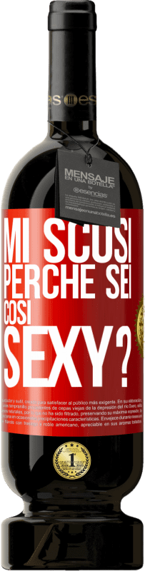 «Mi scusi, perché sei così sexy?» Edizione Premium MBS® Riserva