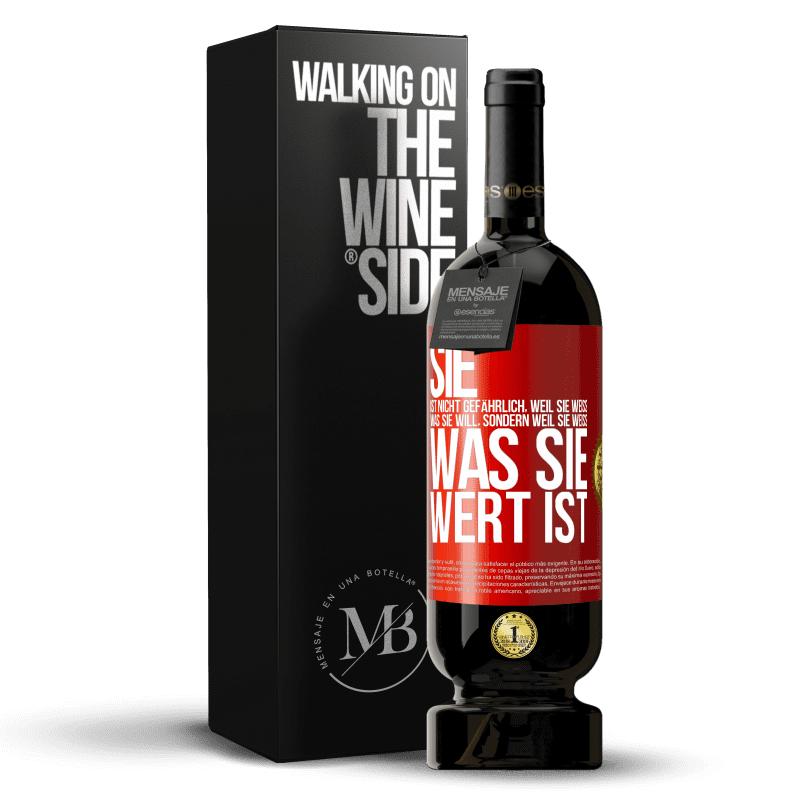 49,95 € Kostenloser Versand | Rotwein Premium Ausgabe MBS® Reserve Sie ist nicht gefährlich, weil sie weiß, was sie will, sondern weil sie weiß, was sie wert ist Rote Markierung. Anpassbares Etikett Reserve 12 Monate Ernte 2016 Tempranillo