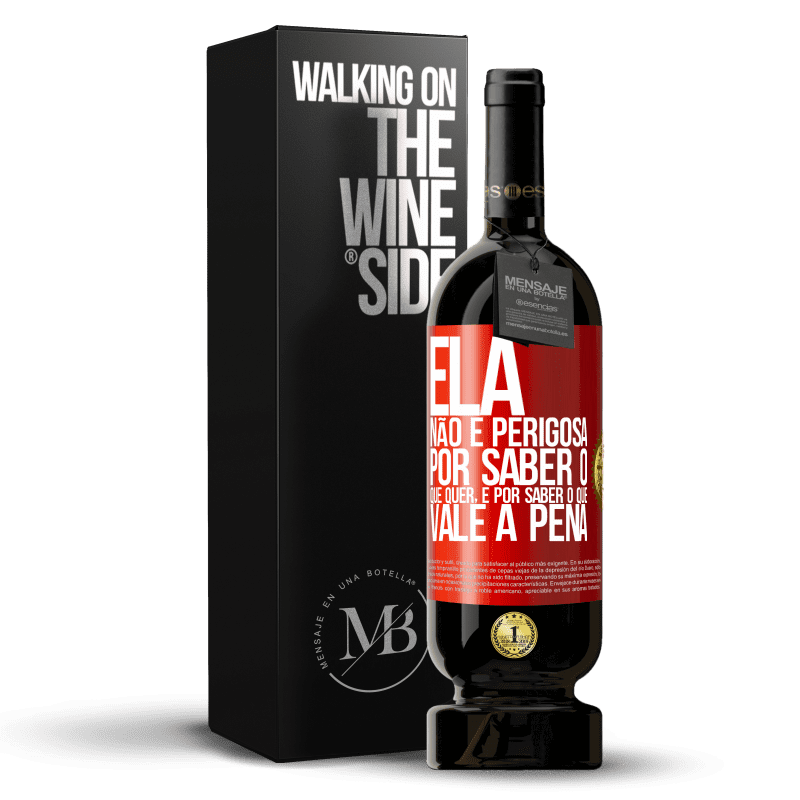 49,95 € Envio grátis | Vinho tinto Edição Premium MBS® Reserva Ela não é perigosa por saber o que quer, é por saber o que vale a pena Etiqueta Vermelha. Etiqueta personalizável Reserva 12 Meses Colheita 2016 Tempranillo