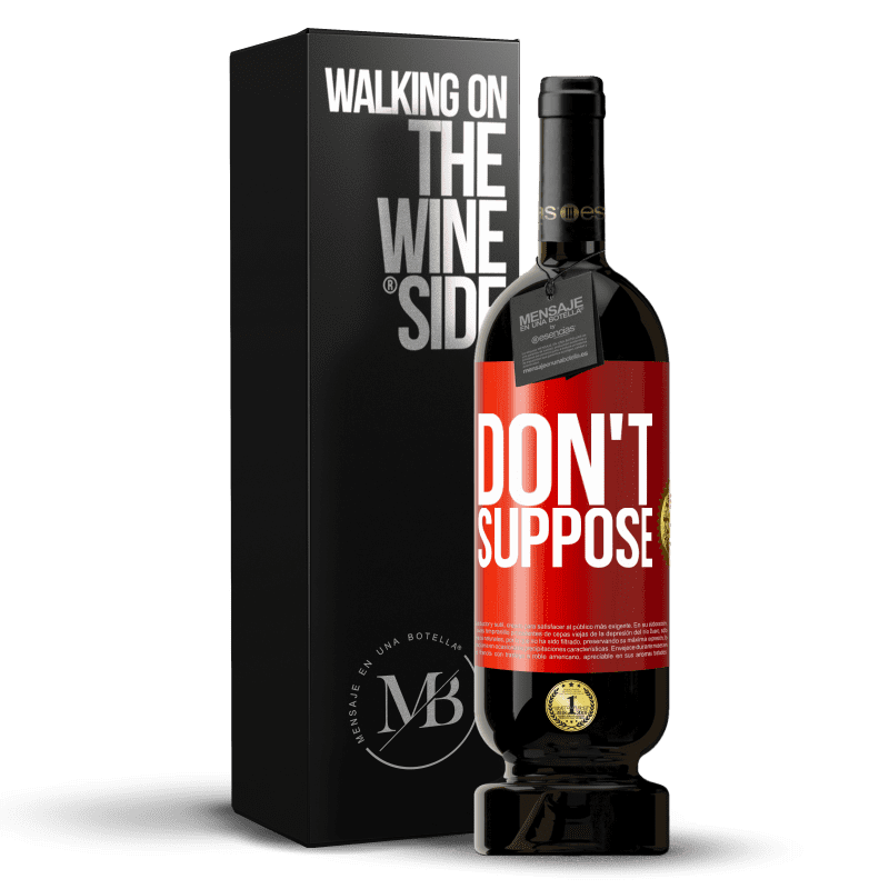 49,95 € Free Shipping | Red Wine Premium Edition MBS® Reserve Don't suppose Red Label. Customizable label Reserve 12 Months Harvest 2014 Tempranillo