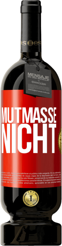 49,95 € | Rotwein Premium Ausgabe MBS® Reserve Mutmaße nicht Rote Markierung. Anpassbares Etikett Reserve 12 Monate Ernte 2015 Tempranillo