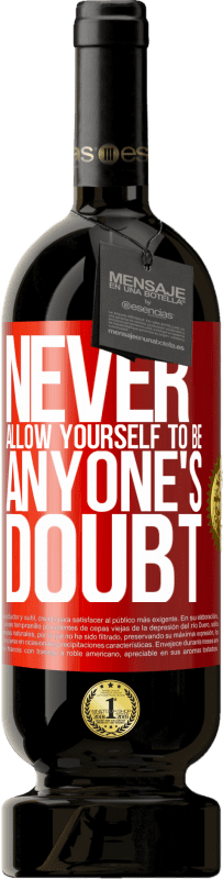 49,95 € Free Shipping | Red Wine Premium Edition MBS® Reserve Never allow yourself to be anyone's doubt Red Label. Customizable label Reserve 12 Months Harvest 2016 Tempranillo