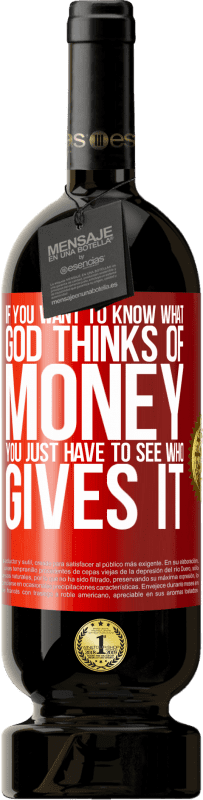 «If you want to know what God thinks of money, you just have to see who gives it» Premium Edition MBS® Reserve