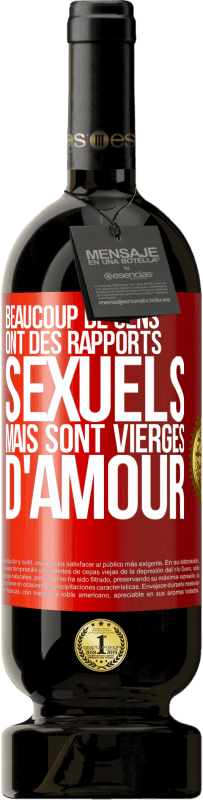 49,95 € Envoi gratuit | Vin rouge Édition Premium MBS® Réserve Beaucoup de gens ont des rapports sexuels mais sont vierges d'amour Étiquette Rouge. Étiquette personnalisable Réserve 12 Mois Récolte 2016 Tempranillo