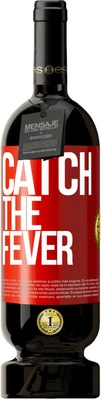 49,95 € Spedizione Gratuita | Vino rosso Edizione Premium MBS® Riserva Catch the fever Etichetta Rossa. Etichetta personalizzabile Riserva 12 Mesi Raccogliere 2015 Tempranillo