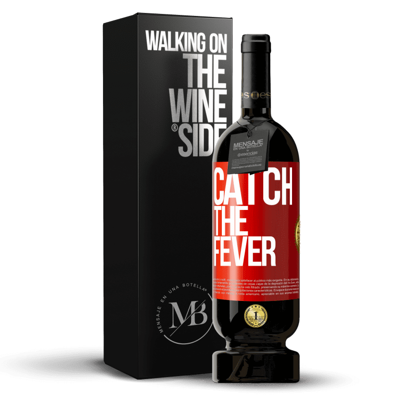 49,95 € Envio grátis | Vinho tinto Edição Premium MBS® Reserva Catch the fever Etiqueta Vermelha. Etiqueta personalizável Reserva 12 Meses Colheita 2015 Tempranillo