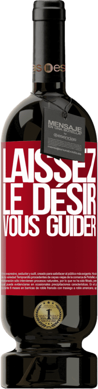 49,95 € | Vin rouge Édition Premium MBS® Réserve Laissez le désir vous guider Étiquette Rouge. Étiquette personnalisable Réserve 12 Mois Récolte 2015 Tempranillo