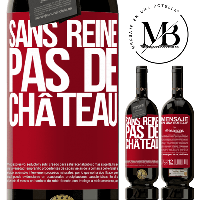 «Sans reine il n'y a pas de château» Édition Premium MBS® Réserve