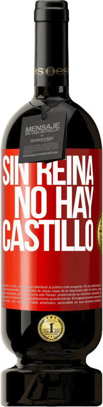 49,95 € | Vino Tinto Edición Premium MBS® Reserva Sin reina, no hay castillo Etiqueta Roja. Etiqueta personalizable Reserva 12 Meses Cosecha 2015 Tempranillo