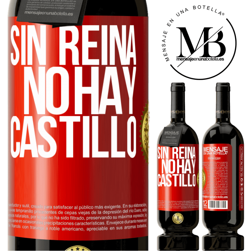 49,95 € Envío gratis | Vino Tinto Edición Premium MBS® Reserva Sin reina, no hay castillo Etiqueta Roja. Etiqueta personalizable Reserva 12 Meses Cosecha 2015 Tempranillo