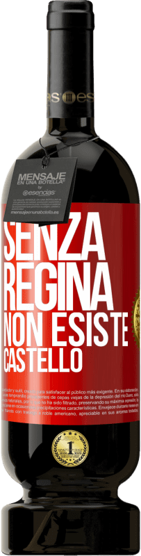 49,95 € | Vino rosso Edizione Premium MBS® Riserva Senza regina, non esiste castello Etichetta Rossa. Etichetta personalizzabile Riserva 12 Mesi Raccogliere 2015 Tempranillo