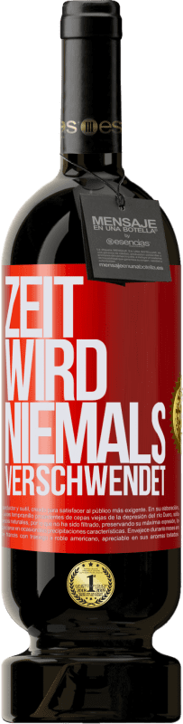 «Zeit wird niemals verschwendet» Premium Ausgabe MBS® Reserve