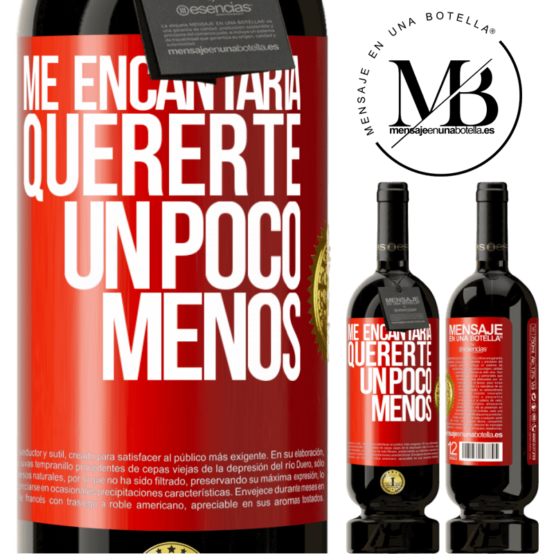 49,95 € Envío gratis | Vino Tinto Edición Premium MBS® Reserva Me encantaría quererte un poco menos Etiqueta Roja. Etiqueta personalizable Reserva 12 Meses Cosecha 2014 Tempranillo