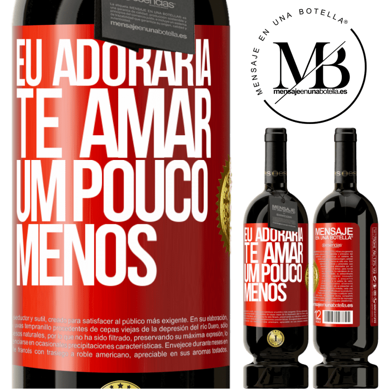 49,95 € Envio grátis | Vinho tinto Edição Premium MBS® Reserva Eu adoraria te amar um pouco menos Etiqueta Vermelha. Etiqueta personalizável Reserva 12 Meses Colheita 2014 Tempranillo