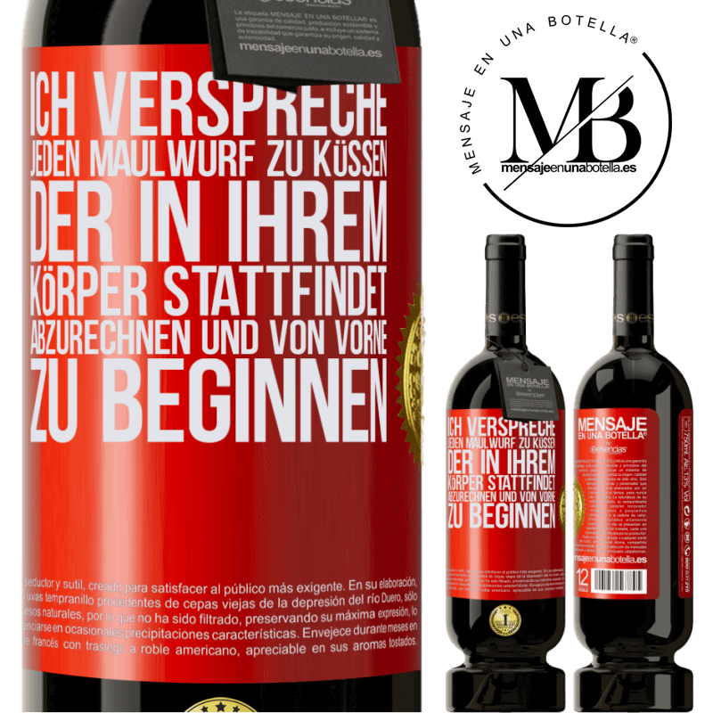 49,95 € Kostenloser Versand | Rotwein Premium Ausgabe MBS® Reserve Ich verspreche jeden Schönheitsfleck an deinem Körper zu küssen, mich zu verzählen, und von vorne zu beginnen Rote Markierung. Anpassbares Etikett Reserve 12 Monate Ernte 2014 Tempranillo