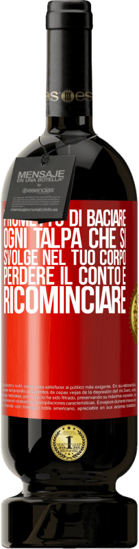 49,95 € | Vino rosso Edizione Premium MBS® Riserva Prometto di baciare ogni talpa che si svolge nel tuo corpo, perdere il conto e ricominciare Etichetta Rossa. Etichetta personalizzabile Riserva 12 Mesi Raccogliere 2016 Tempranillo