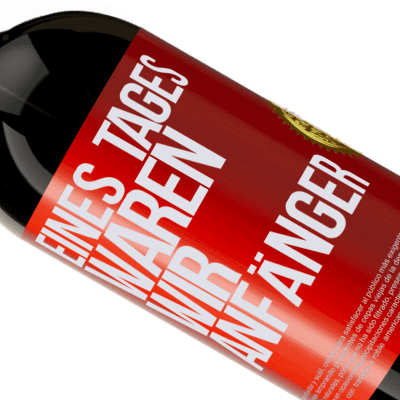 Einzigartige und Persönliche Ausdrücke. «Eines Tages waren wir alle Anfänger» Premium Ausgabe MBS® Reserve