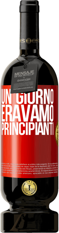 49,95 € Spedizione Gratuita | Vino rosso Edizione Premium MBS® Riserva Un giorno eravamo principianti Etichetta Rossa. Etichetta personalizzabile Riserva 12 Mesi Raccogliere 2016 Tempranillo