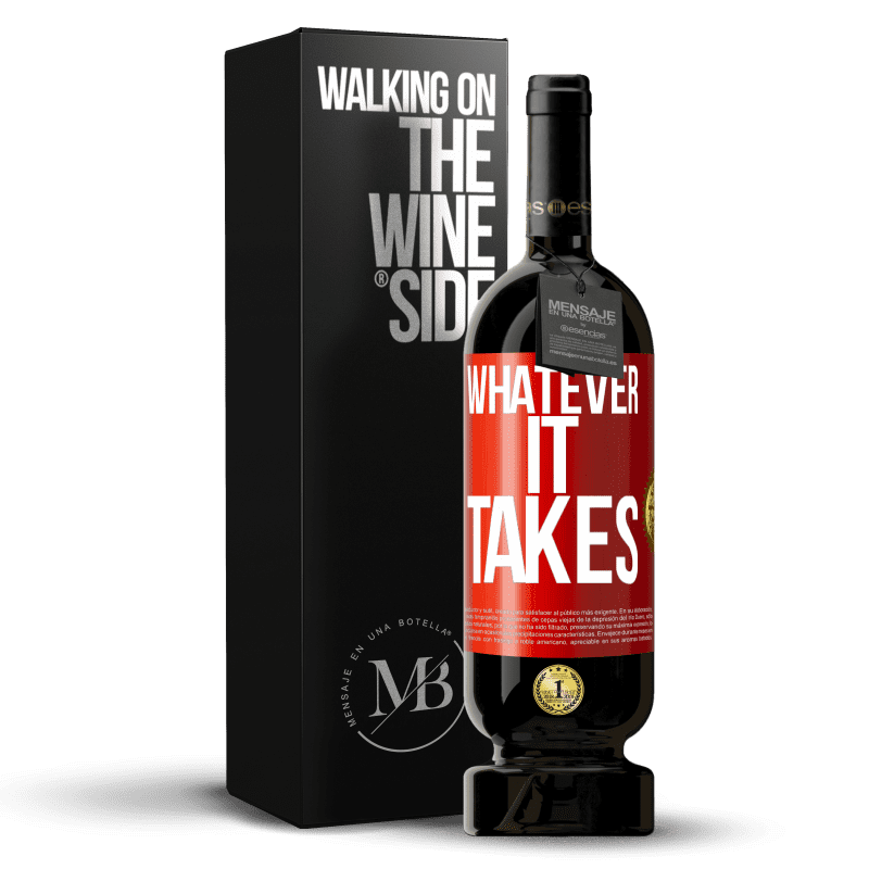49,95 € Free Shipping | Red Wine Premium Edition MBS® Reserve Whatever it takes Red Label. Customizable label Reserve 12 Months Harvest 2014 Tempranillo