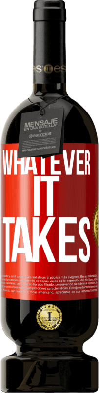 «Whatever it takes» Edição Premium MBS® Reserva