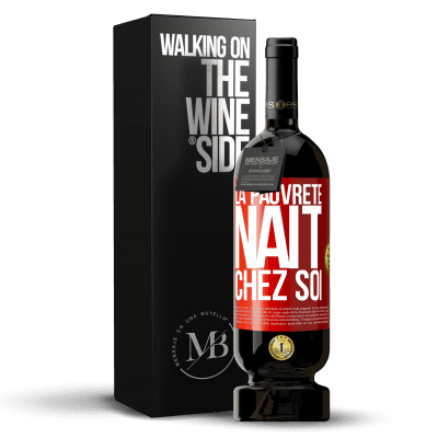 «La pauvreté naît chez soi» Édition Premium MBS® Réserve