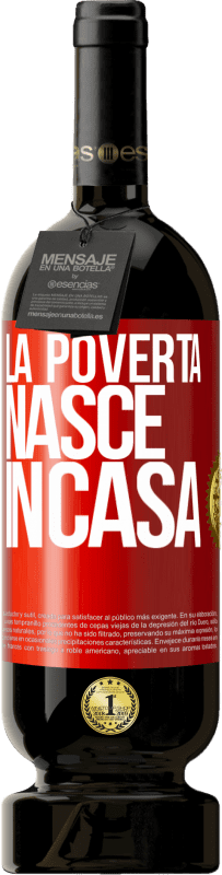 49,95 € | Vino rosso Edizione Premium MBS® Riserva La povertà nasce in casa Etichetta Rossa. Etichetta personalizzabile Riserva 12 Mesi Raccogliere 2015 Tempranillo