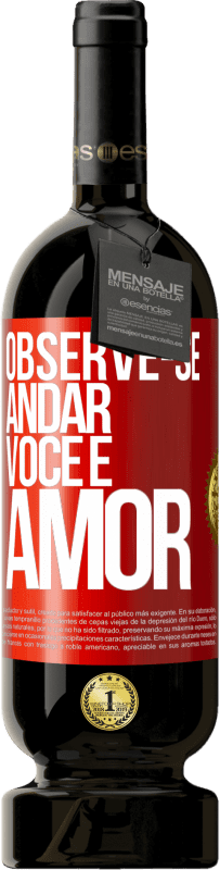 «Observe-se andar. Você é amor» Edição Premium MBS® Reserva
