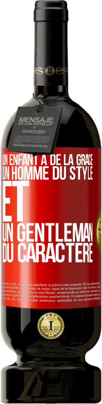 49,95 € | Vin rouge Édition Premium MBS® Réserve Un enfant a de la grâce, un homme du style et un gentleman du caractère Étiquette Rouge. Étiquette personnalisable Réserve 12 Mois Récolte 2016 Tempranillo