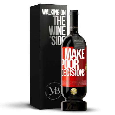 «I make poor decisions» Edição Premium MBS® Reserva